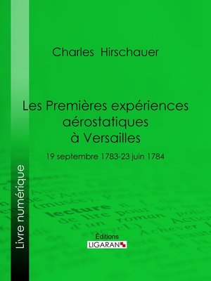 cover image of Les Premières Expériences aérostatiques à Versailles